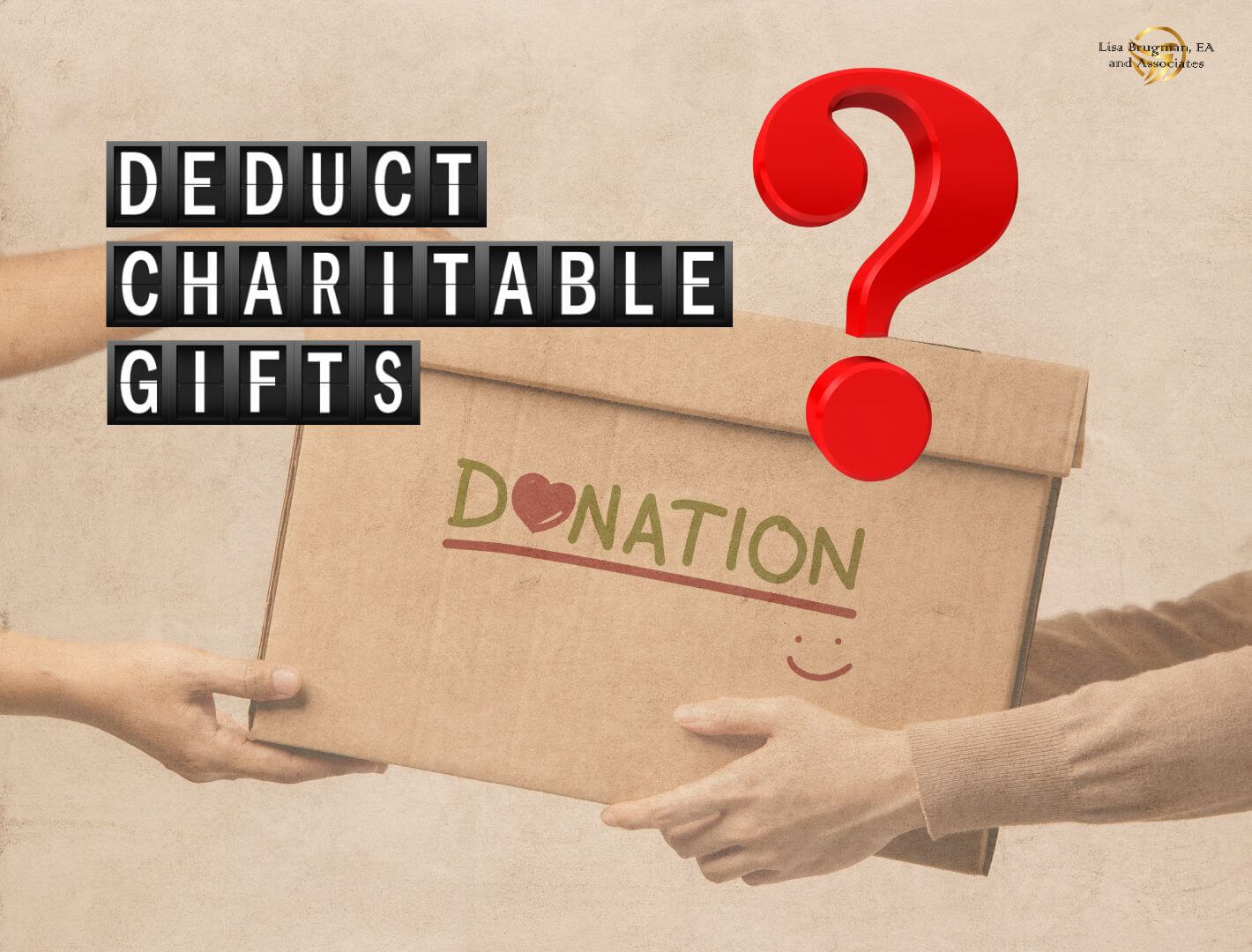 Hands exchanging a donation box with text asking about deducting charitable gifts.